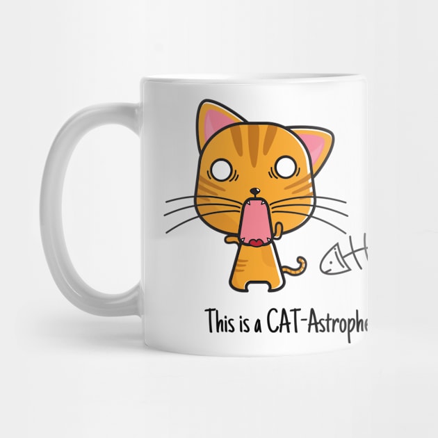 Funny Cat Pun This is a cat-astrophe by Mission Bear